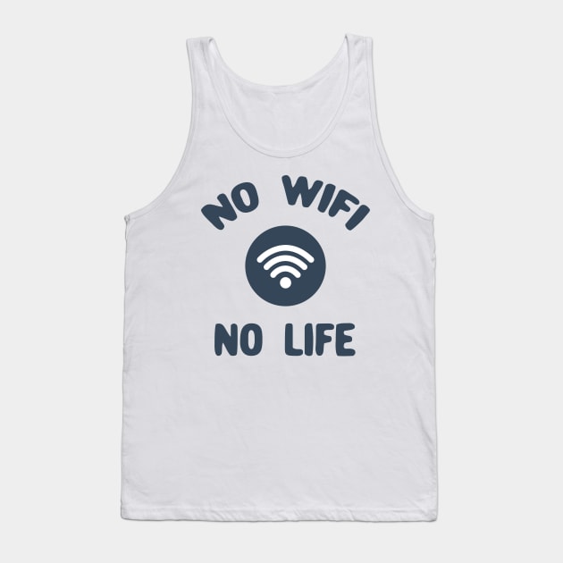 No wifi no life Tank Top by Oricca